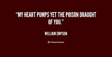 quote-William-Empson-my-heart-pumps-yet-the-poison-draught-82677.png